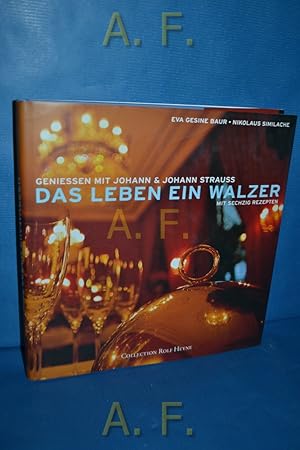 Bild des Verkufers fr Geniessen mit Johann & Johann Strauss - das Leben ein Walzer. Mit sechzig (60) Rezepten. zum Verkauf von Antiquarische Fundgrube e.U.