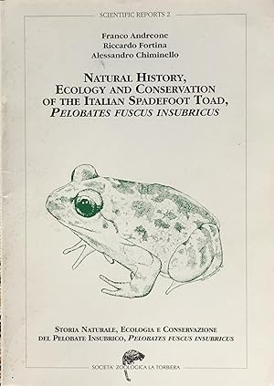 Natural history, ecology and conservation of the Italian Spadefoot Toad, Pelobates fuscus insubricus