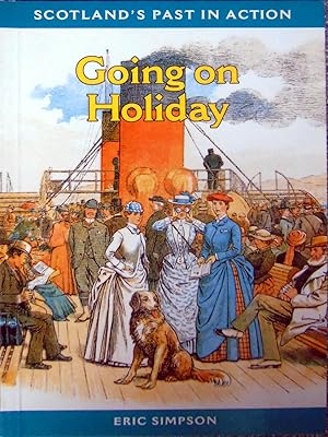 Going on Holiday (Scotland's Past in Action)