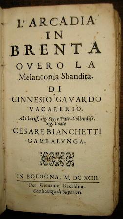 Bild des Verkufers fr L Arcadia in Brenta overo La Melanconia Sbandita. zum Verkauf von Libreria Ex Libris ALAI-ILAB/LILA member