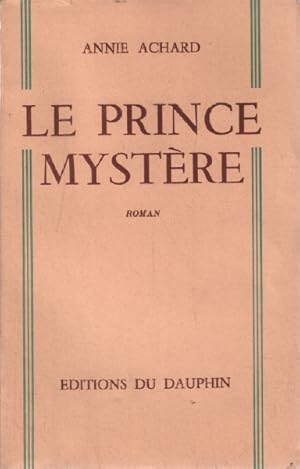 Image du vendeur pour Le prince mystere mis en vente par librairie philippe arnaiz