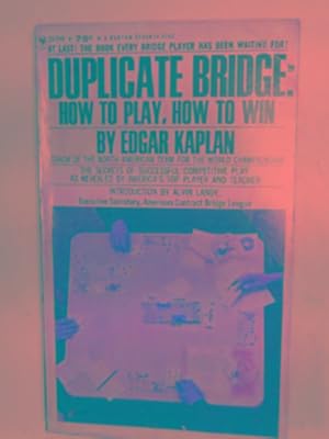 Image du vendeur pour Duplicate Bridge: how to play, how to win mis en vente par Cotswold Internet Books