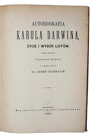 Autobiografia Karola Darwina, Zycie i Wybór Listów. [i.e. 'Charles Darwin's Autobiography']. Tran...