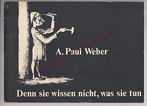 Image du vendeur pour A. Paul Weber - Denn sie wissen nicht,was sie tun - Kritische Graphik zum Umweltschutz - Eine Ausstellung des Senators fr Gesundheit und Umweltschutz - Kunsthalle Bremen 09.03. bis 13.04.1975 mis en vente par Oldenburger Rappelkiste