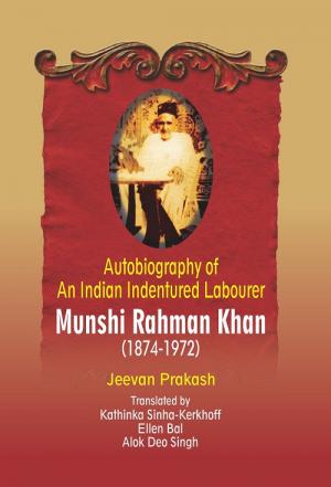 Seller image for Autobiography of An Indian Indentured Labourer : Munshi Rahman Khan (1874-1972) : Jeevan Prakash for sale by Vedams eBooks (P) Ltd