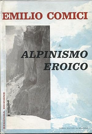 ALPINISMO EROICO, Bologna, Tamari editori, 1964