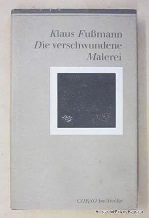 Bild des Verkäufers für Die verschwundene Malerei. Berlin, Siedler, 1985. Kl.-8vo. 133 S., 1 Bl. Or.-Lwd. mit Schutzumschlag. (Corso bei Siedler). (ISBN 3886801764). zum Verkauf von Jürgen Patzer