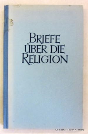 Seller image for Briefe ber die Religion. (Einleitung von Rudolf Neuwinger). 2. Auflage. Berlin, Nordland Verlag, 1941. 120 S. Or.-Hlwd.; leicht fleckig, Rcken mit kl. Schabstellen. for sale by Jrgen Patzer