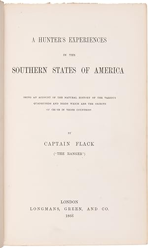 A HUNTER'S EXPERIENCES IN THE SOUTHERN STATES OF AMERICA. BEING AN ACCOUNT OF THE NATURAL HISTORY...