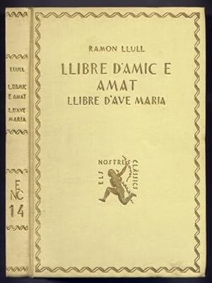 Image du vendeur pour Llibre d'Amic e Amat. Llibre d'Ave Maria. Text per Maral Olivar. Introducci i notes per Mossen Salvador Galms. mis en vente par Hesperia Libros