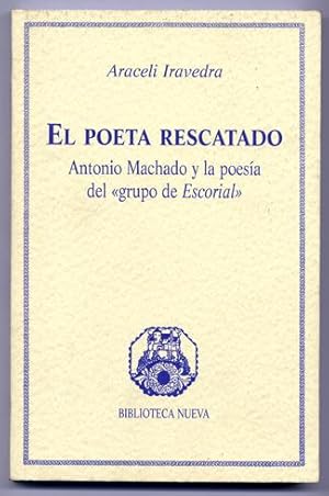 Imagen del vendedor de El Poeta Rescatado. Antonio Machado y la poesa del "Grupo Escorial". a la venta por Hesperia Libros