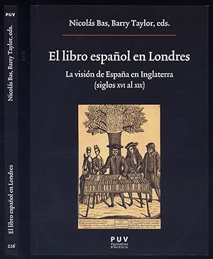 Seller image for El libro espaol en Londres. La visin de Espaa en Inglaterra (Siglos XVI al XIX). for sale by Hesperia Libros