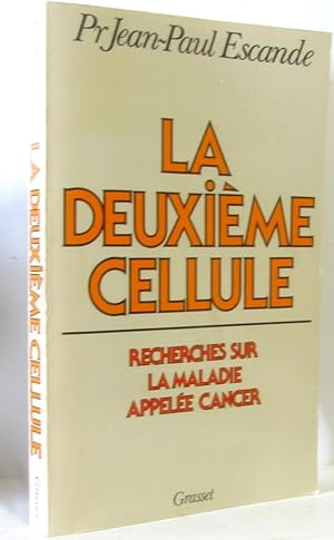 Image du vendeur pour La Deuxime Cellule - Recherches Sur La Maladie Appele Cancer mis en vente par crealivres