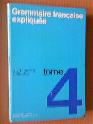 Seller image for Grammaire franaise explique, tome 4 (classe de 4e et de 3e), 6e dition revue et mise  jour for sale by Livresse