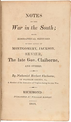 NOTES ON THE WAR IN THE SOUTH; WITH BIOGRAPHICAL SKETCHES OF THE LIVES OF MONTGOMERY, JACKSON, SE...