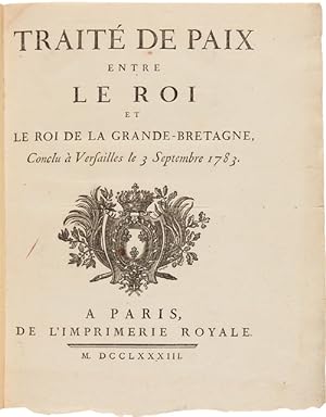 TRAITE DE PAIX ENTRE LE ROI ET LE ROI DE LA GRANDE-BRETAGNE, CONCLU A VERSAILLES LE 3 SEPTEMBER 1783
