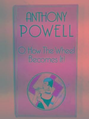 Seller image for O, how the wheel becomes it! for sale by Cotswold Internet Books
