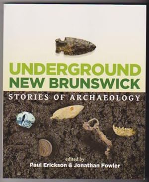 Underground New Brunswick Stories of Archaelogy