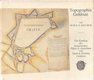 Bild des Verkufers fr opographia Geldriae. Ein Katalog der historischen Plne und Ansichten von Stadt und Festung Geldern. Festbuch zur 750-Jahr-Feier der Stadt Geldern. zum Verkauf von Antiquariat Kalyana