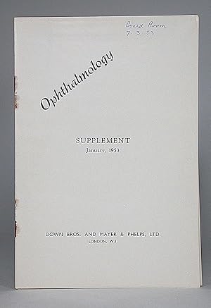 Ophthalmology: Supplement, January, 1953. [AND:] Supplement, December, 1953. Down Bros. and Mayer...