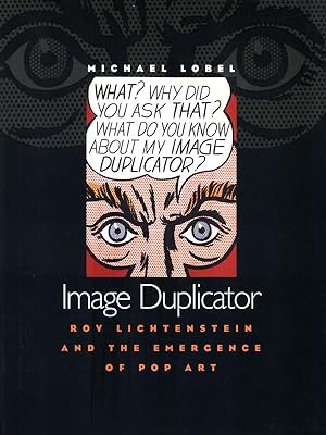 Bild des Verkufers fr Image Duplicator: Roy Lichtenstein and the Emergence of Pop Art zum Verkauf von Librodifaccia