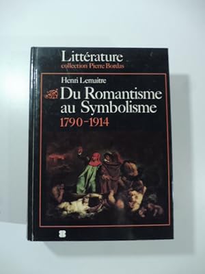 Seller image for Du Romantisme au Symbolisme. L'age des decouvertes et des innovations 1790-1914 for sale by Coenobium Libreria antiquaria