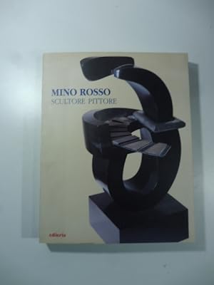 Mino Rosso scultore e pittore 1904-1963
