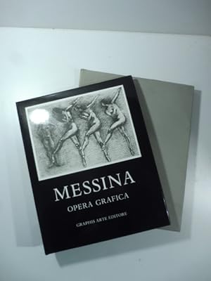 Messina opera grafica. Disegni, pastelli, e litografie dal 1930 al 1973