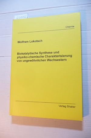 Biokatalytische Synthese und physiko-chemische Charakterisierung von ungewöhnlichen Wachsestern