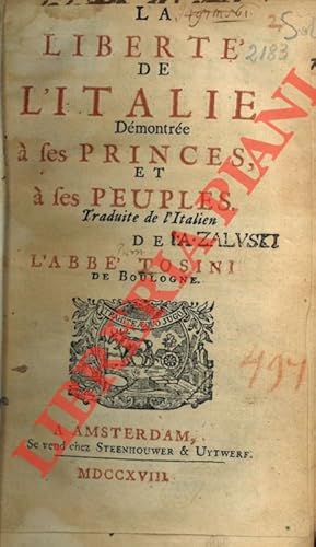 La liberté de l'Italie démontrée à ses princes, et à ses peuples. Traduit de l'italien de l'Abbé ...