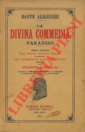La Divina Commedia. Paradiso. Testo critico della Società Dantesca italiana. Riveduto col comment...