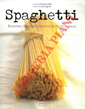 Bild des Verkufers fr Spaghetti. Bucatini, linguine e bavette il tutte le salse. zum Verkauf von Libreria Piani