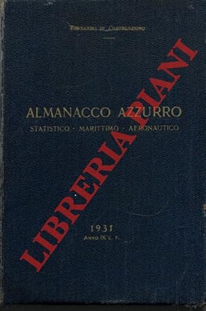 Almanacco azzurro statistico - marittimo - aeronautico. 1931 - IX