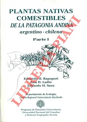 Plantas nativas comestibles de la Patagonia Andina argentino - cilena. Part I - Part II. Exoticas.