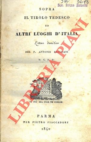 Sopra il Tirolo tedesco ed altri luoghi d'Italia. Lettere descrittive.