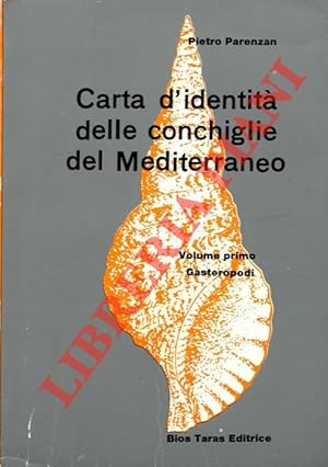 Carta d'identità delle conchiglie del Mediterraneo. Volume primo. Gasteropodi.