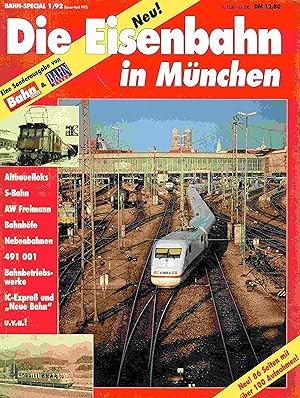 Bahn-Special 1/92 ; Die Eisenbahn in München.