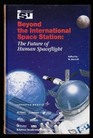 Bild des Verkufers fr Beyond the International Space Station: The Future of Human Spaceflight: Proceedings of an International Symposium, 4-7 June 2002, Strasbourg, France (Space Studies) zum Verkauf von killarneybooks