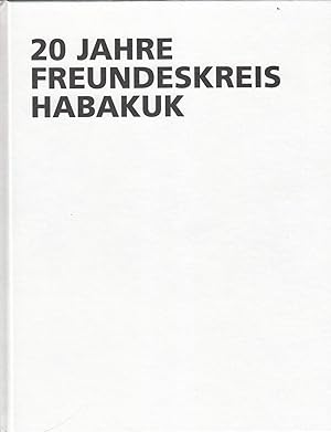 Bild des Verkufers fr 20 Jahre Freundeskreis Habakuk zum Verkauf von Stefan Schuelke Fine Books