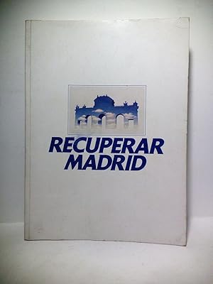 Imagen del vendedor de Recuperar Madrid / Prologo de Enrique Tierno Galvn a la venta por Librera Miguel Miranda