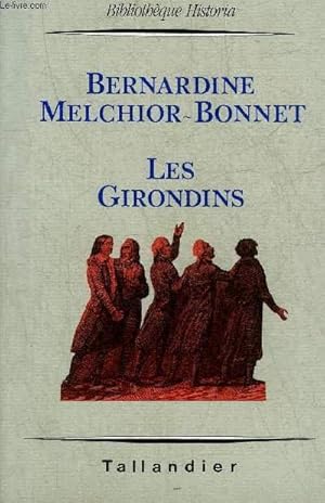 Bild des Verkufers fr LES GIRONDINS - COLLECTION BIBLIOTHEQUE HISTORIA. zum Verkauf von Le-Livre