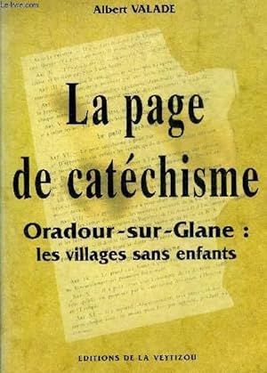 Bild des Verkufers fr LA PAGE DE CATECHISME - ORADOUR SUR GLANE LES VILLAGES SANS ENFANTS. zum Verkauf von Le-Livre