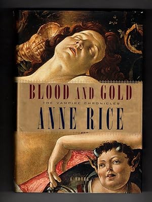 Image du vendeur pour Blood and Gold by Anne Rice (First Edition) mis en vente par Heartwood Books and Art