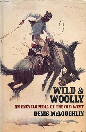 Bild des Verkufers fr WILD AND WOOLLY, An Encyclopedia of the Old West zum Verkauf von Le-Livre