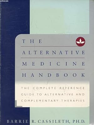 Bild des Verkufers fr THE ALTERNATIVE MEDICINE HANDBOOK, The Complete Reference Guide to Alternative and Complementary Therapies zum Verkauf von Le-Livre