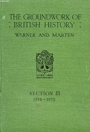 Bild des Verkufers fr THE GROUNDWORK OF BRITISH HISTORY, SECTION III, 1714-1932 zum Verkauf von Le-Livre