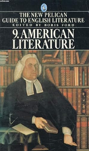 Seller image for AMERICAN LITERATURE (THE NEW PELICAN GUIDE TO ENGLISH LITERATURE, VOL. 9) for sale by Le-Livre