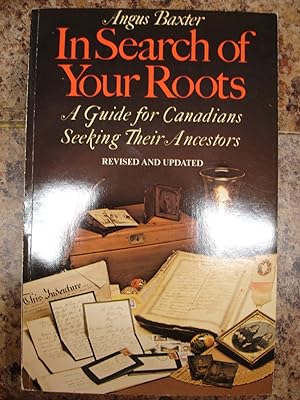 Seller image for In Search Of Your Roots: A Guide For Canadians Seeking Their Ancestors for sale by The Merrickville Book Emporium