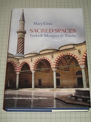 Image du vendeur pour Sacred Spaces: Turkish Mosques & Tombs mis en vente par rareviewbooks