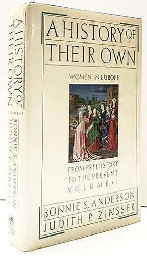 A History of Their Own: Women in Europe from Prehistory to the Present, Vol. 1
